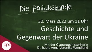 55. Politikstunde: Geschichte und Gegenwart der Ukraine