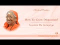 How to grow dispassion? | Swamini Ma Gurupriya