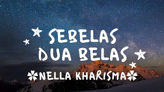 Sebelas dua belas (Kamu sepuluh aku sebelas kamu selingkuh aku balas) - NELLA KHARISMA - lirik lagu