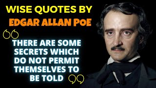 Great Edgar Allan Poe Quotes about Love, Life and More | Wise Quotes Of Edgar Allen Poe