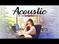Greatest English Acoustic Chill Songs 2024 🎶 Soft Acoustic Cover With Piano | Positive Songs