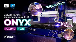 Rewolucja CNC: ONYX Dual Flex 3D – Precyzyjne cięcie plazmą i tlenem | Domgos II