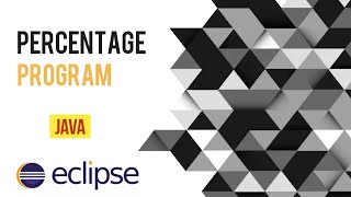 Percentage program using if else condition in Java Eclipse | | Java