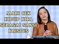 MARI CEK HIDUP KITA SEBAGAI SAKSI KRISTUS - HENNY KRISTIANUS (@biblequotes6643 )