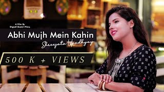 Abhi Mujh Main Kahin || Unplugged Female Cover || Shreejata Updhayay