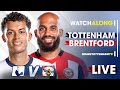 Tottenham Vs Brentford • Premier League @barnabyslater_ [LIVE WATCH ALONG]