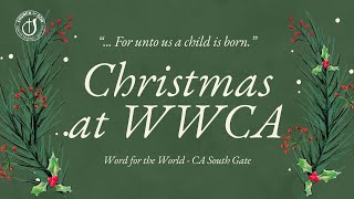 WWCA Christmas Sunday Service | December 22, 2024