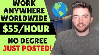 NEW $55/HOUR Work From Anywhere Remote Jobs Worldwide No Degree 2023