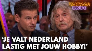 Johan geïrriteerd: 'Val Nederland niet lastig met jouw hobby!'