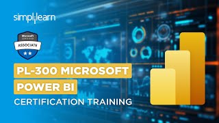 Microsoft Power BI PL 300 Certification Training| PL 300 Microsoft Power BI Course| Simplilearn