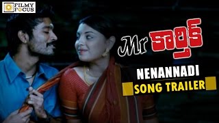 Nenannadi Video Song Trailer || Mr Karthik Movie || Dhanush, Richa Gangopadhyay