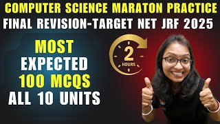 100 MOST EXPECTED MCQs UGC NET Computer Science 2025|MARATHON-Practice Computer Science All 10 Unit