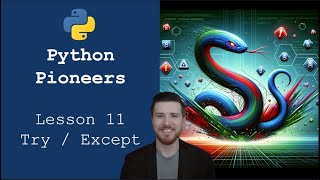 Python Pioneers: Lesson 11 - try except