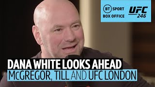 Dana White on Conor McGregor's future and UFC London main event