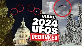 WHOA! 2024 Viral NEW UFOs DEBUNKED \u0026 EXPLAINED! (Fleet of TicTacs, Capitol UAP \u0026 Mt. Shasta Ski UFO)