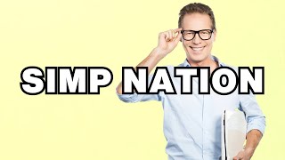 Simp nation - meaning | What does "Simp nation" mean? Slang explained