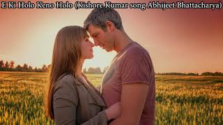 E Ki Holo Keno Holo | Kishore Kumar song by Abhijeet Bhattacharya