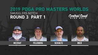 2019 PDGA Masters Worlds - Round 3 Part 1 - McCray, Feldberg, Schultz, Rico