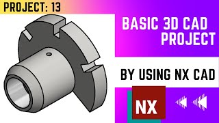 NX CAD // Basic Project #13 // 3D Model Basic Design