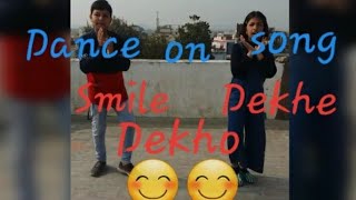 Dance on song smile deke dekho😊😊😊😊😊