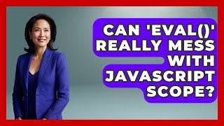 Can 'eval()' Really Mess With JavaScript Scope? - JavaScript Toolkit