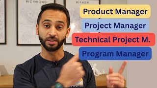 What's the difference?|Product Manager, Project Manager, Technical Project Manager, Program Manager