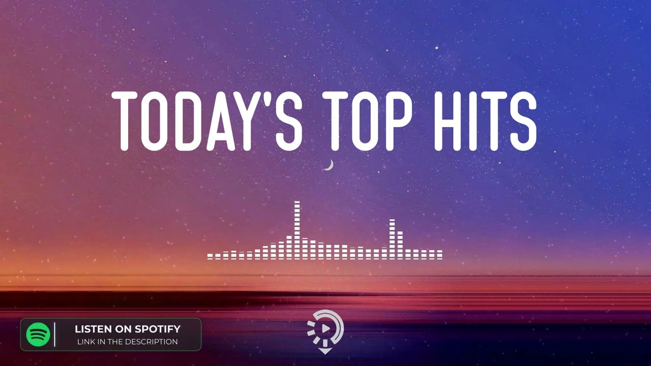 Today's Top Hits Playlist ️🎧 Best Trending Songs At The Moment - YouTube