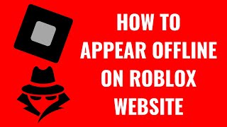 How to Appear Offline on Roblox Website