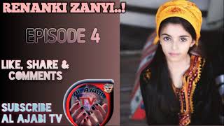 Renanki Zanyi - Episode 4 Hausa Novel (Labari me cike da tsantsar soyayya) #ALAJABITV