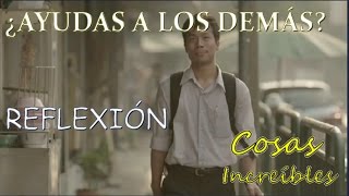 Hombre que ayuda a los demás/ Reflexión (COSAS INCREIBLES)