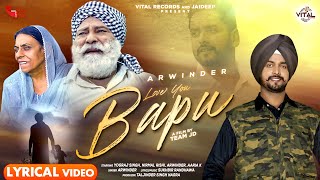Love You Bapu | Official Lyrical Video 2023 | Arwinder | Yograj Singh | Nirmal Rishi | Vital Records