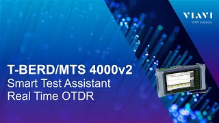 T-BERD 4000v2 -  OTDR Smart Test Assistant, Real-Time