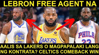 Lebron Free Agent na! AALIS o MAGPAPALAKI ng KONTRATA? | Celtics MANGWAWALIS!