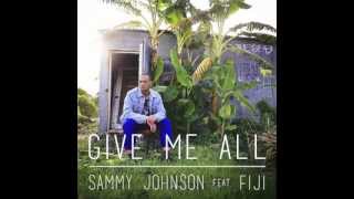 'Give Me All' by Sammy Johnson ft FIJI (Prod. Noah Cronin)