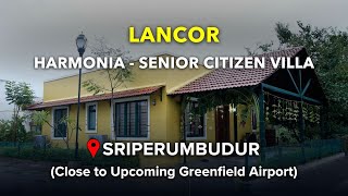 Sriperumbudur Villa For Sale | Senior Citizen Homes | Lancor Harmonia | Chennai #villa #home #sale