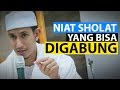 SHOLAT SUNNAH YANG BISA DIGABUNG - Habib Muhammad Bin Anies Shahab