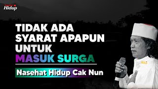 Tidak ada syarat identitas untuk masuk surga - Nasehat Hidup Cak Nun