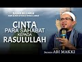 CINTA PARA SAHABAT KEPADA RASULULLAH | Bersama ABI MAKKI | Masjid Wihdatul Ummah