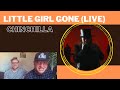 Little Girl Gone (LIVE) - Chinchilla (UK Independent Artists React) Theatrical Brilliance!