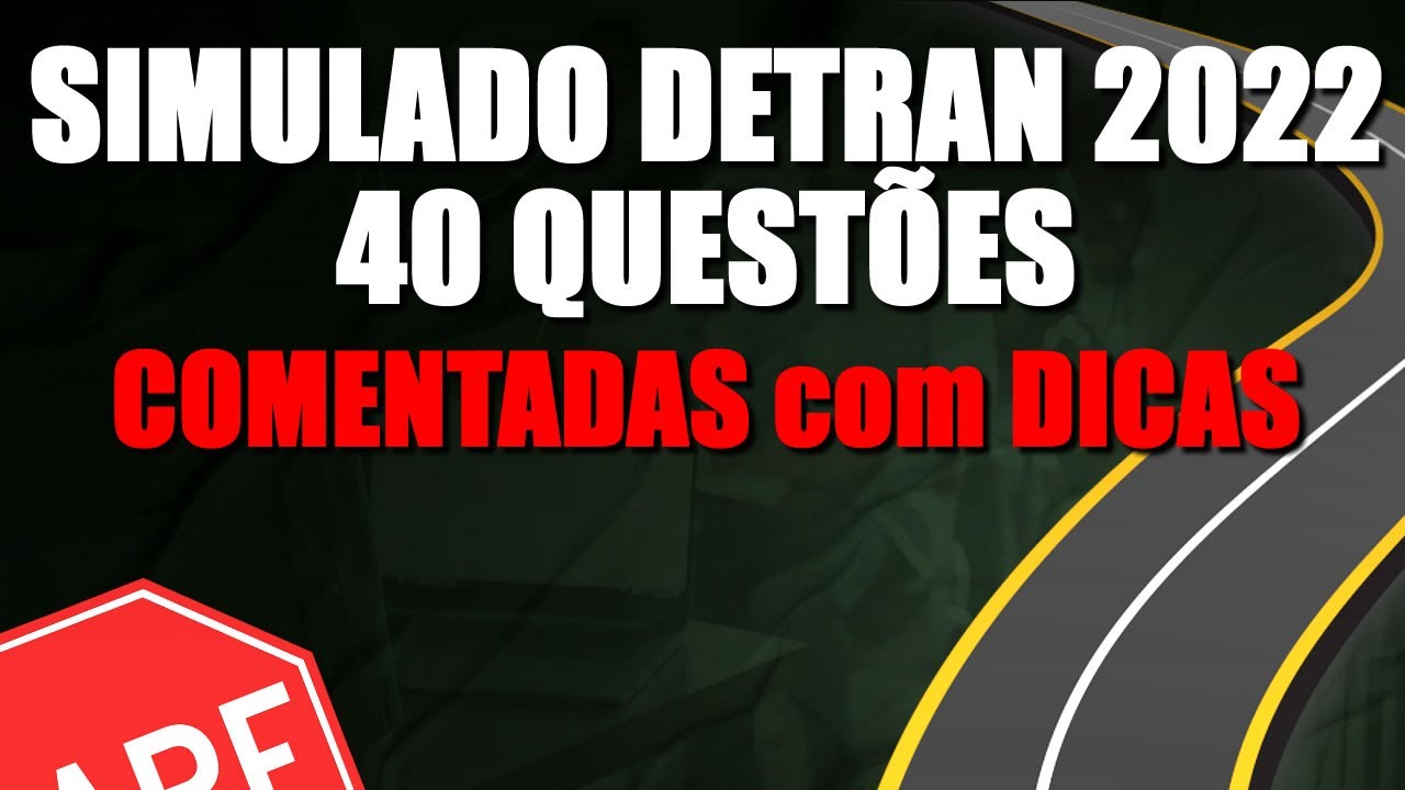 SIMULADO DO DETRAN 2022, 40 QUESTÕES COMENTADAS Com DICAS - YouTube