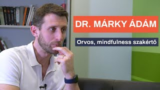 Dr. Márky Ádám - Tudatos jelenlét, mindfulness 🧠 Fordulópontok 🔊 Zsiros Mihály