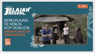 Kebun Kopi Robusta Unggulan Kota Sawahlunto | Jelajah Negeri - Ekspedisi Kopi Nusantara