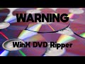 WARNING About WINX DVD Ripper Platinum