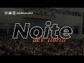 Noite de Vitória | 25/03/2021 | Quinta-Feira (Noite)