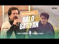 BALO BATIYAN New Song- Ali Zafar X Atta Ullah Khan Esakhelv