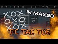 i made Tic tac toe in max2d😱