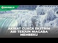 Mengapa Air Terjun Raksasa Niagara Tiba-Tiba Membeku Menjadi Es dan Penuh Salju?