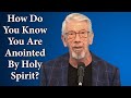 How Do You Know You Are Anointed by Holy Spirit?