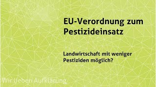 EU-Verordnung für verringerten Pestizideinsatz: Landwirtschaft mit weniger Pestiziden möglich?