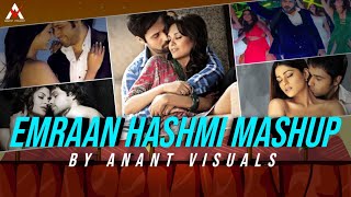 Emraan Hashmi Mashup |The King Of Romance Mashup | Dj Anant Patel | 2022